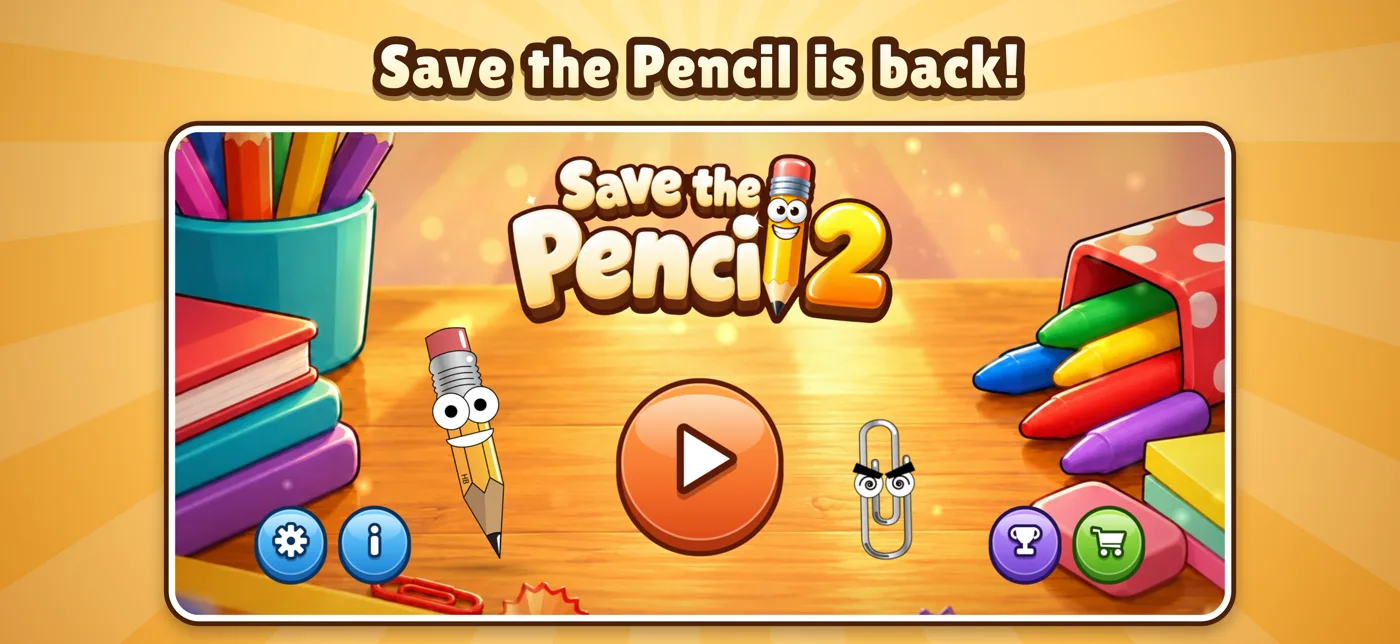 The Save the Pencil 2 title screen on a wooden desk
